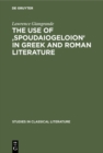 The use of 'spoudaiogeloion' in Greek and Roman literature - eBook