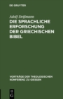 Die sprachliche Erforschung der griechischen Bibel : Ihr gegenwartiger Stand und ihre Aufgaben - eBook