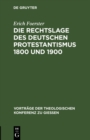 Die Rechtslage des deutschen Protestantismus 1800 und 1900 - eBook