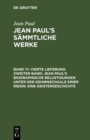 Vierte Lieferung. Zweiter Band: Jean Paul's biographische Belustigungen unter der Gehirnschaale einer Riesin. Eine Geistergeschichte : Erstes Bandchen - eBook