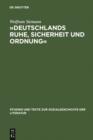 »Deutschlands Ruhe, Sicherheit und Ordnung« : Die Anfange der politischen Polizei 1806 - 1866 - eBook