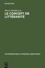 Le concept de litterarite : Essai sur les possibilites theoriques d'une science de la litterature - eBook