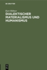 Dialektischer Materialismus und Humanismus : Festrede, gehalten am 22. November 1961 vor den neuimmatrikulierten Studenten der TU Berlin - eBook