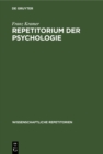 Repetitorium der Psychologie : Fur akademische Prufungen und zur Selbstbelehrung fur Gebildete uber psychologische Fragen - eBook