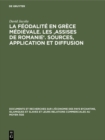 La feodalite en Grece medievale. Les 'Assises de Romanie'. Sources, application et diffusion - eBook