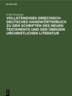 Vollstandiges Griechisch-Deutsches Handworterbuch zu den Schriften des Neuen Testaments und der ubrigen urchristlichen Literatur - eBook