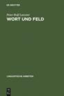 Wort und Feld : wortsemantische Fragestellungen mit besonderer Berucksichtigung des Wortfeldbegriffes - eBook