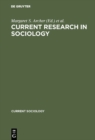 Current research in sociology : Published on the occasion of the VIIIth World Congress of Sociology, Toronto, Canada, August 18-24, 1974 - eBook