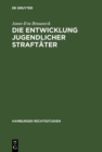 Die Entwicklung jugendlicher Straftater - eBook