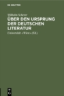 Uber den Ursprung der deutschen Literatur : Vortrag gehalten an der K. K. Universitat zu Wien am 7. Marz 1864 - eBook