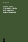 Zu Bibel und Religionsphilosophie : Vortrage und Abhandlungen. Neue Folge - eBook