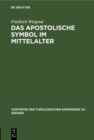 Das apostolische Symbol im Mittelalter : Eine Skizze - eBook