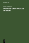 Petrus und Paulus in Rom : Liturgische und archaologische Studien - eBook