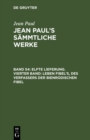 Elfte Lieferung. Vierter Band: Leben Fibel's, des Verfassers der Bienrodischen Fibel - eBook
