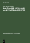 Balthasar Neumann als Stadtbaumeister - Book