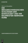 Die braunschweigischen Schlosser der Barockzeit und ihr Baumeister Hermann Korb - Book