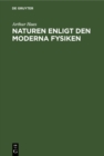 Naturen enligt den moderna Fysiken - eBook
