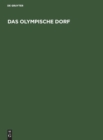 Das Olympische Dorf : 11. Olympiade, Berlin 1936 - Book