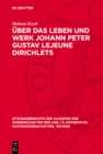 Uber das Leben und Werk Johann Peter Gustav Lejeune Dirichlets : Zu seinem 175. Geburtstag - eBook