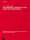 The Medieval History of the Coast of Tanganyika - eBook