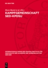 Kampfgemeinschaft SED-KPdSU : Grundlagen, Tradition, Wirkungen; Referate und Diskussionsbeitrage - eBook