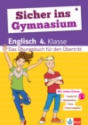 Klett Sicher ins Gymnasium Englisch 4. Klasse : Das Ubungsbuch fur den Ubertritt - eBook