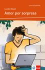 Amor por sorpresa : Spanische Lekture fur das 2. Lernjahr (Niveau A2) - eBook