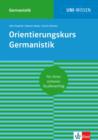 Uni-Wissen Orientierungskurs Germanistik : Sicher im Studium Germanistik - eBook