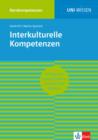 Uni-Wissen Interkulturelle Kompetenzen : Erfolgreich kommunizieren zwischen den Kulturen - Kernkompetenzen - eBook