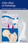 Color Atlas of Pathology : Pathologic Principles, Associated Diseases, Sequela - Book