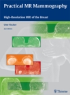 Practical MR Mammography : High-Resolution MRI of the Breast - Book