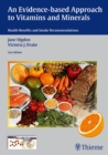 An Evidence-Based Approach to Vitamins and Minerals : Health Benefits and Intake Recommendations - Book