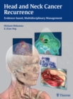Head and Neck Cancer Recurrence : Evidence-based, Multidisciplinary Management - Book