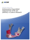 Antiresorptive Drug-Related Osteonecrosis of the Jaw (ARONJ) - A Guide to Research - Book