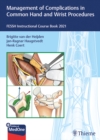 Management of Complications in Common Hand and Wrist Procedures : FESSH Instructional Course Book 2021 - Book