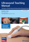 Ultrasound Teaching Manual : The Basics of Performing and Interpreting Ultrasound Scans - eBook