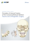 Principles of Internal Fixation of the Craniomaxillofacial Skeleton : Trauma and Orthognathic Surgery - Book