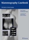 Mammography Casebook : 100 Studies in Breast Imaging - eBook