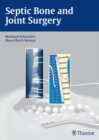 Septic Bone and Joint Surgery - eBook