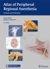 Atlas of Peripheral Regional Anesthesia : Anatomy and Techniques - eBook