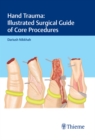 Hand Trauma: Illustrated Surgical Guide of Core Procedures - eBook