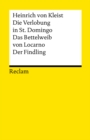 Die Verlobung in St. Domingo. Das Bettelweib von Locarno. Der Findling : Erzahlungen (Reclams Universal-Bibliothek) - eBook