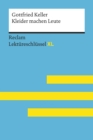 Kleider machen Leute von Gottfried Keller: Reclam Lektureschlussel XL : Lektureschlussel mit Inhaltsangabe, Interpretation, Prufungsaufgaben mit Losungen, Lernglossar - eBook