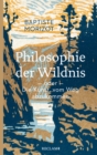 Philosophie der Wildnis oder Die Kunst, vom Weg abzukommen - eBook