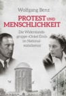 Protest und Menschlichkeit. Die Widerstandsgruppe "Onkel Emil" im Nationalsozialismus - eBook