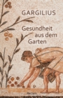 Gesundheit aus dem Garten (Lateinisch/Deutsch) : Reclams Universal-Bibliothek - eBook
