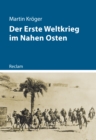 Der Erste Weltkrieg im Nahen Osten : Reclam - Kriege der Moderne - eBook
