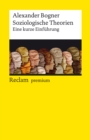 Soziologische Theorien. Eine kurze Einfuhrung : Reclam Sachbuch premium - eBook