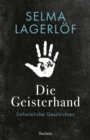 Die Geisterhand : Unheimliche Geschichten - eBook