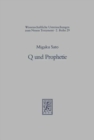 Q und Prophetie : Studien zur Gattungs- und Traditionsgeschichte der Quelle Q - Book